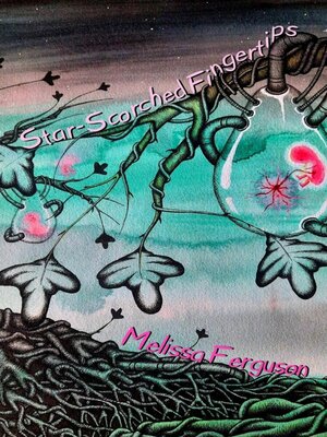 cover image of Star-Scorched Fingertips